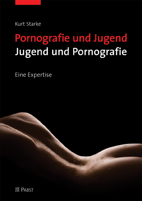 Pornografie und Jugend - Jugend und Pornografie - Kurt Starke