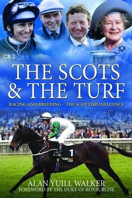 The Scots & the Turf - Alan Yuill Walker