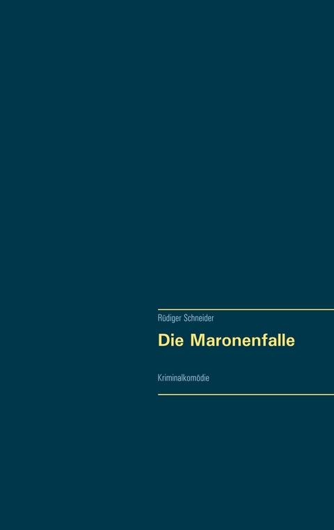 Die Maronenfalle - Rüdiger Schneider