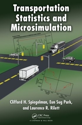 Transportation Statistics and Microsimulation - Clifford Spiegelman, Eun Sug Park, Laurence R. Rilett