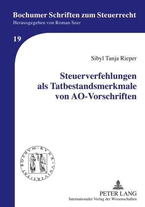 Steuerverfehlungen als Tatbestandsmerkmale von AO-Vorschriften - Sibyl Rieper