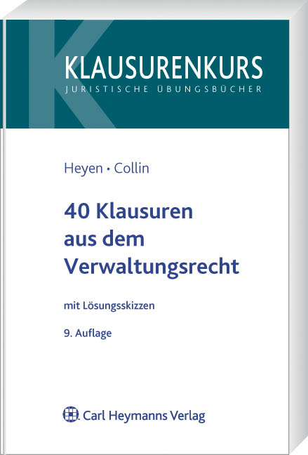 40 Klausuren aus dem Verwaltungsrecht - Erk Volkmar Heyen, Peter Collin