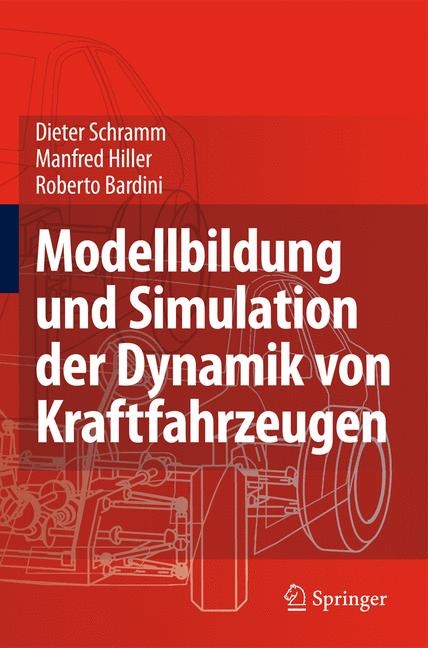 Modellbildung und Simulation der Dynamik von Kraftfahrzeugen - Dieter Schramm, Manfred Hiller, Roberto Bardini