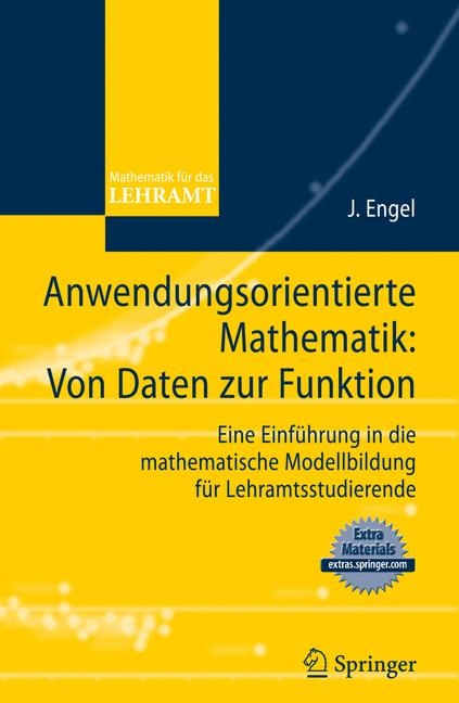 Anwendungsorientierte Mathematik: Von Daten zur Funktion. - Joachim Engel