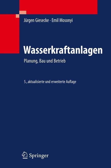 Wasserkraftanlagen - Jürgen Giesecke, Emil Mosonyi