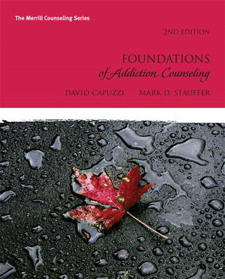 Foundations of Addiction Counseling - David Capuzzi, Mark D. Stauffer