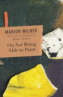 On Not Being Able to Paint - Marion Milner