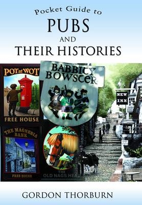Pocket Guide to Pubs and Their History - Gordon Thorburn