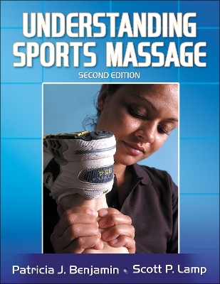 Understanding Sports Massage - Patricia J. Benjamin, Scott P. Lamp
