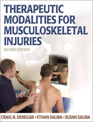 Therapeutic Modalities for Musculoskeletal Injuries Presentation Package-2nd Edition - Craig R Denegar, Ethan Saliba, Susan Saliba
