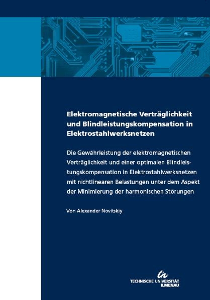 Elektromagnetische Verträglichkeit und Blindleistungskompensation in Elektrostahlwerksnetzen - Alexander Novitskiy