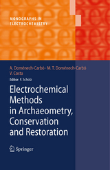 Electrochemical Methods in Archaeometry, Conservation and Restoration - Antonio Doménech-Carbó, María Teresa Doménech-Carbó, Virginia Costa