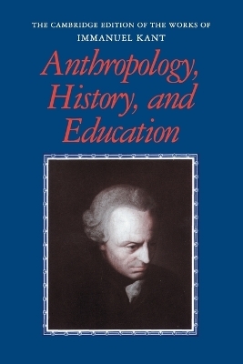 Anthropology, History, and Education - Immanuel Kant