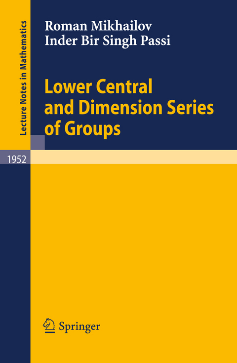 Lower Central and Dimension Series of Groups - Roman Mikhailov, Inder Bir Singh Passi