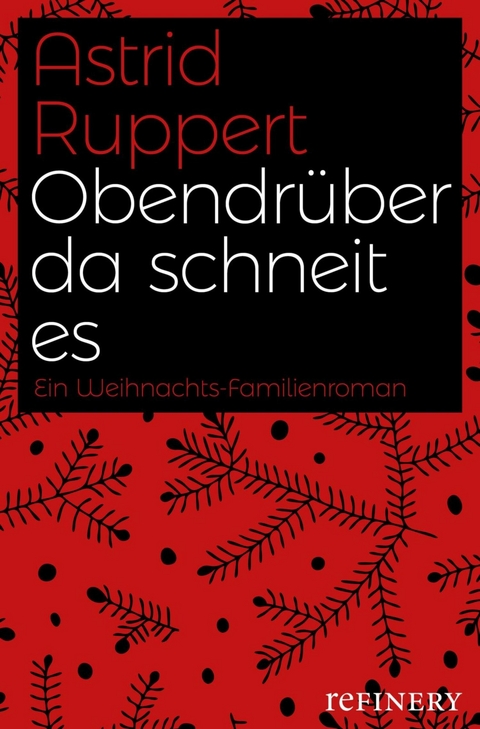 Obendrüber da schneit es - Astrid Ruppert