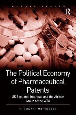 The Political Economy of Pharmaceutical Patents - Sherry S. Marcellin