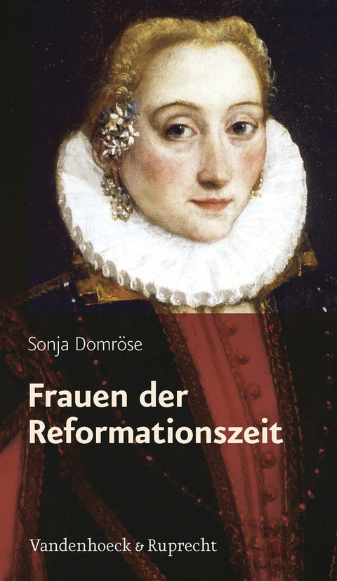 Frauen der Reformationszeit - Sonja Domröse