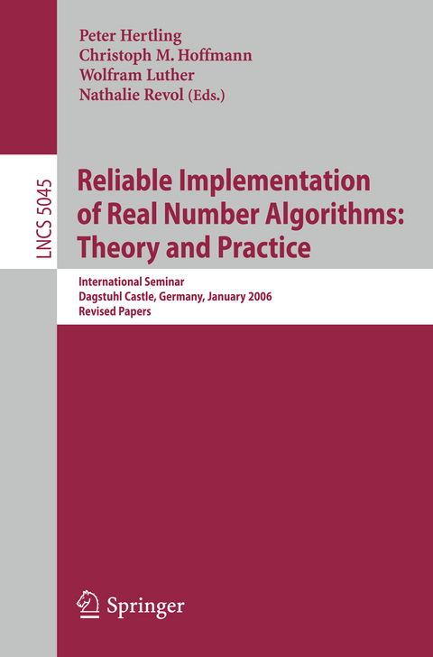 Reliable Implementation of Real Number Algorithms: Theory and Practice - 