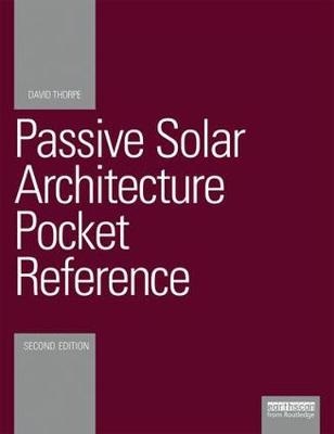 Passive Solar Architecture Pocket Reference -  David Thorpe