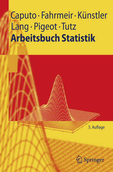 Arbeitsbuch Statistik - Angelika Caputo, Ludwig Fahrmeir, Rita Künstler, Stefan Lang, Iris Pigeot-Kübler, Gerhard Tutz