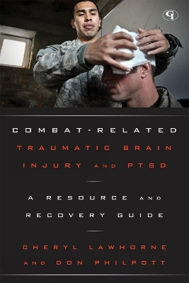 Combat-Related Traumatic Brain Injury and PTSD - Cheryl Lawhorne-Scott, Don Philpott