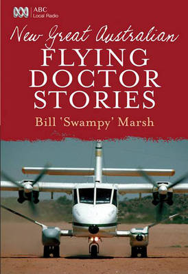 New Great Australian Flying Doctor Stories - Bill Marsh