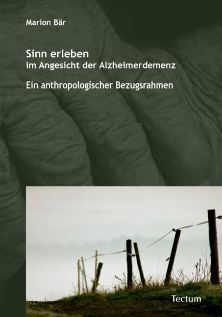 Sinn erleben im Angesicht der Alzheimerdemenz - Marion Bär