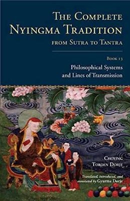 Complete Nyingma Tradition from Sutra to Tantra, Book 13 -  Choying Tobden Dorje