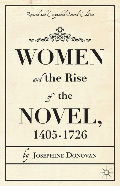 Women and the Rise of the Novel, 1405-1726 -  J. Donovan