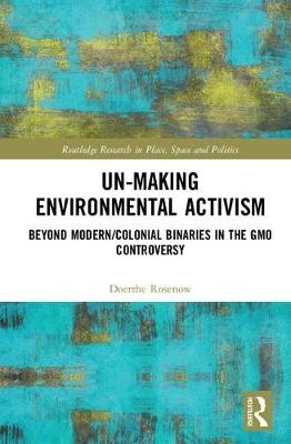 Un-making Environmental Activism -  Doerthe Rosenow