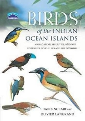 Chamberlain's birds of the Indian Ocean Islands - Ian Sinclair, Olivier Langrand