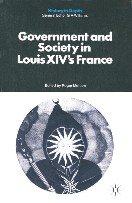 Government and Society in Louis XIV's France - 