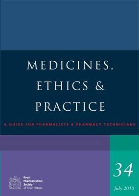 Medicines, Ethics and Practice -  Royal Pharmaceutical Society