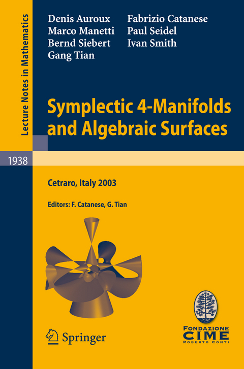 Symplectic 4-Manifolds and Algebraic Surfaces - Denis Auroux, Fabrizio Catanese, Marco Manetti, Paul Seidel, Bernd Siebert, Ivan Smith, Gang Tian