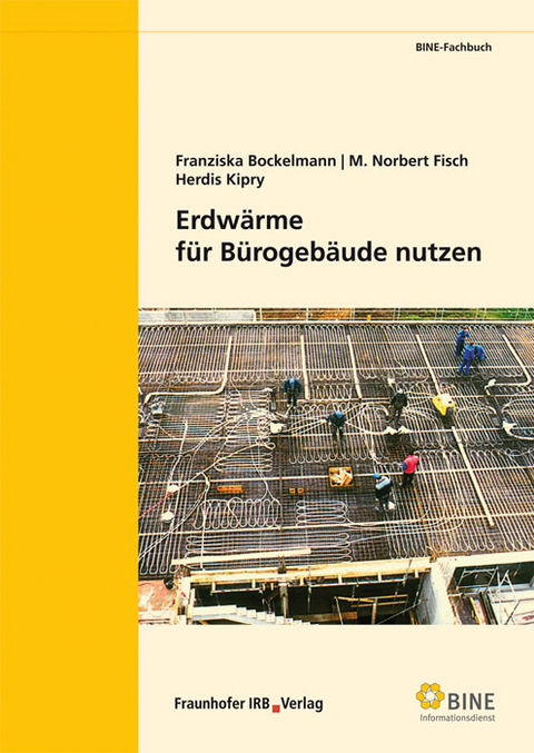 Erdwärme für Bürogebäude nutzen - Franziska Bockelmann, M. Norbert Fisch, Herdis Kipry