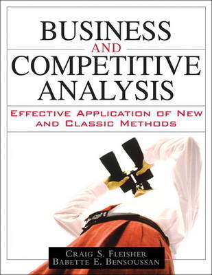 Business and Competitive Analysis - Craig S. Fleisher, Babette E. Bensoussan