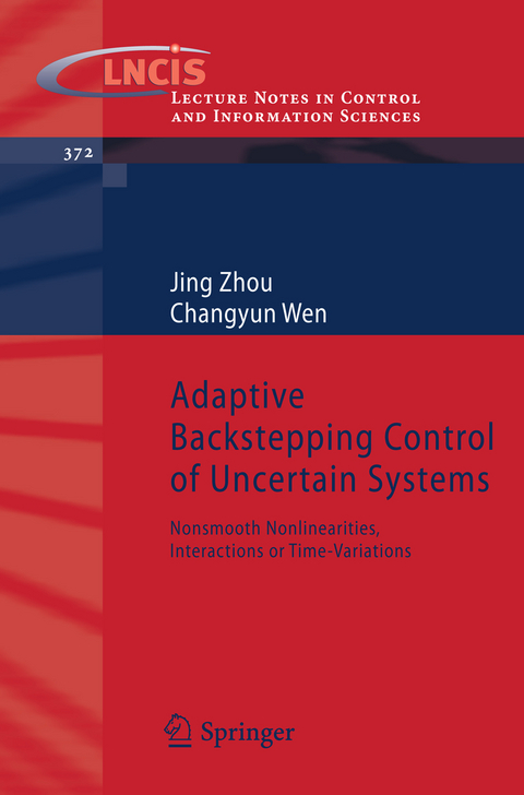 Adaptive Backstepping Control of Uncertain Systems - Jing Zhou, Changyun Wen