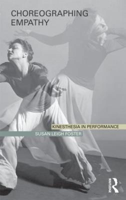 Choreographing Empathy - Susan Foster
