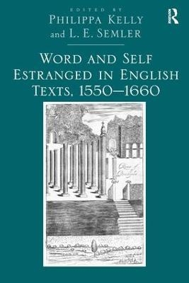 Word and Self Estranged in English Texts, 1550–1660 - L.E. Semler