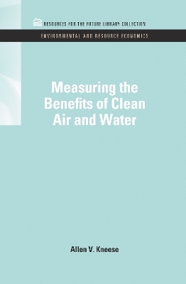 Measuring the Benefits of Clean Air and Water - Allen V. Kneese