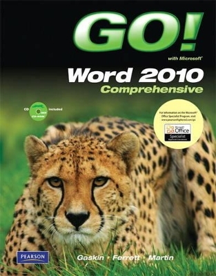 GO! with Microsoft Word 2010, Comprehensive - Shelley Gaskin, Robert Ferrett, Carol L. Martin