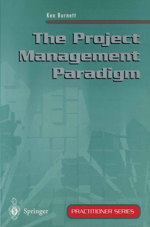 The Project Management Paradigm - Ken Burnett