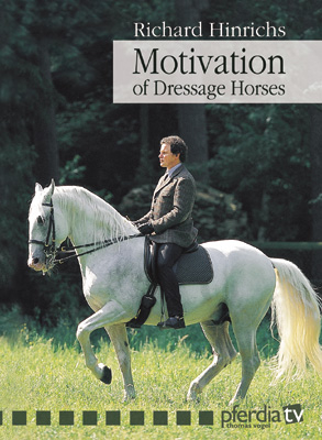 Motivation of Dressage Horses - Richard Hinrichs