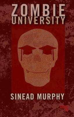 Zombie University -  Sinead Murphy