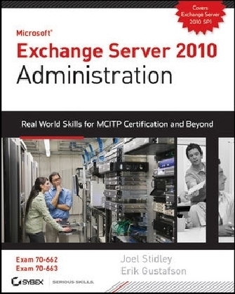 Exchange Server 2010 Administration - Joel Stidley, Erik Gustafson