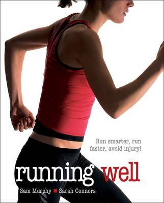 Running Well - Sam Murphy, Sarah Connors