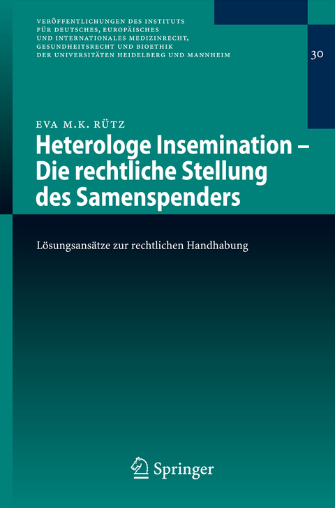 Heterologe Insemination - Die rechtliche Stellung des Samenspenders - Eva Maria K. Rütz