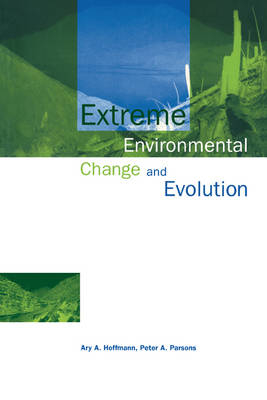 Extreme Environmental Change and Evolution - Ary A. Hoffmann, Peter A. Parsons