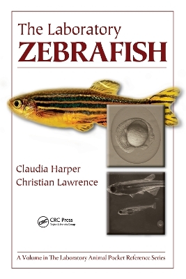 The Laboratory Zebrafish - Claudia Harper, Christian Lawrence