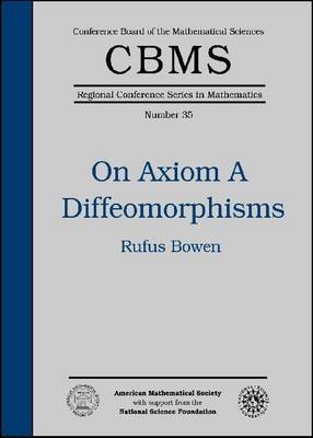 On Axiom A Diffeomorphisms - Rufus Bowen